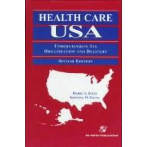USED Book - Health Care USA: Understanding Its Organization and Delivery by Harry A. Sultz (Hardcover) - english