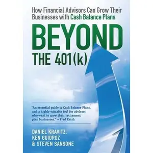 USED-Beyond the 401(k): How Financial Advisors Can Grow Their Businesses with Cash Balance Plans by Guidroz, Ken (Paperback)
