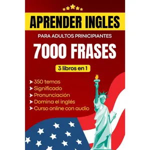 Aprender inglés para adultos principiantes: Domina el inglés con 7000 frases