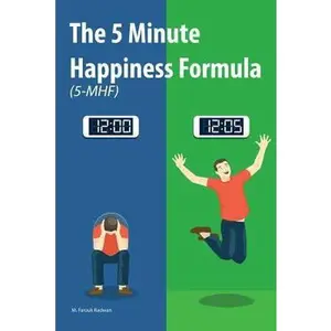 USED-The 5 Minute Happiness Formula (5-MHF): Become happy right now by Radwan, M. Farouk (Paperback)