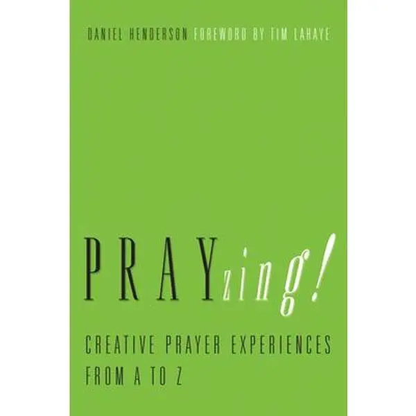 USED-Prayzing!: Creative Prayer Experiences from A to Z by Henderson, Daniel (Paperback)