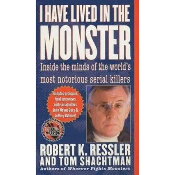 USED Book - I Have Lived in the Monster: Inside the Minds of the World's Most Notorious Serial Killers by Robert K. Ressler (Paperback) - english