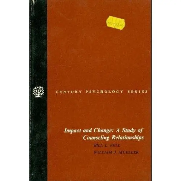 USED-Impact and Change a Study of Counseling Relationship by B. L. Kell (Paperback)