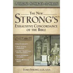New Strong's Exhaustive Concordance of the Bible: Nelson's Super Value Series