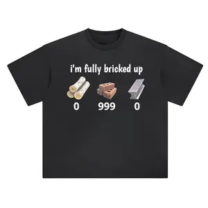 I'm Fully Bricked Up Fortnite Default Funny Meme Shirt Graphic Tee Casual Top, Classic Styles, Never Go Out of Fashion, Full