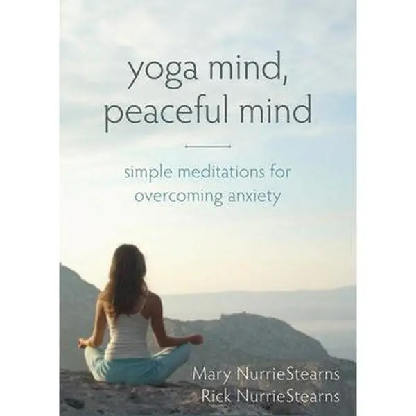 USED-Yoga Mind, Peaceful Mind: Simple Meditations for Overcoming Anxiety by Nurriestearns, Mary (Paperback)