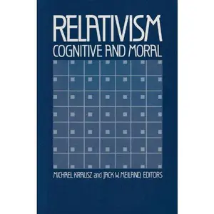 USED-Relativism: Cognitive And Moral by Meiland, Jack (Paperback)