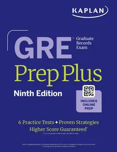 GRE Prep Plus, Ninth Edition (2025): Includes 6 Practice Tests, 1500+ Practice Questions + on the internet Access to a 500+ Question Bank, Video Tutorials, and -- Kaplan Test Prep - Paperback