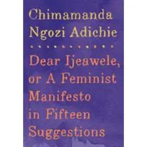 USED-Dear Ijeawele, or a Feminist Manifesto in Fifteen Suggestions by Adichie, Chimamanda Ngozi (Hardcover)