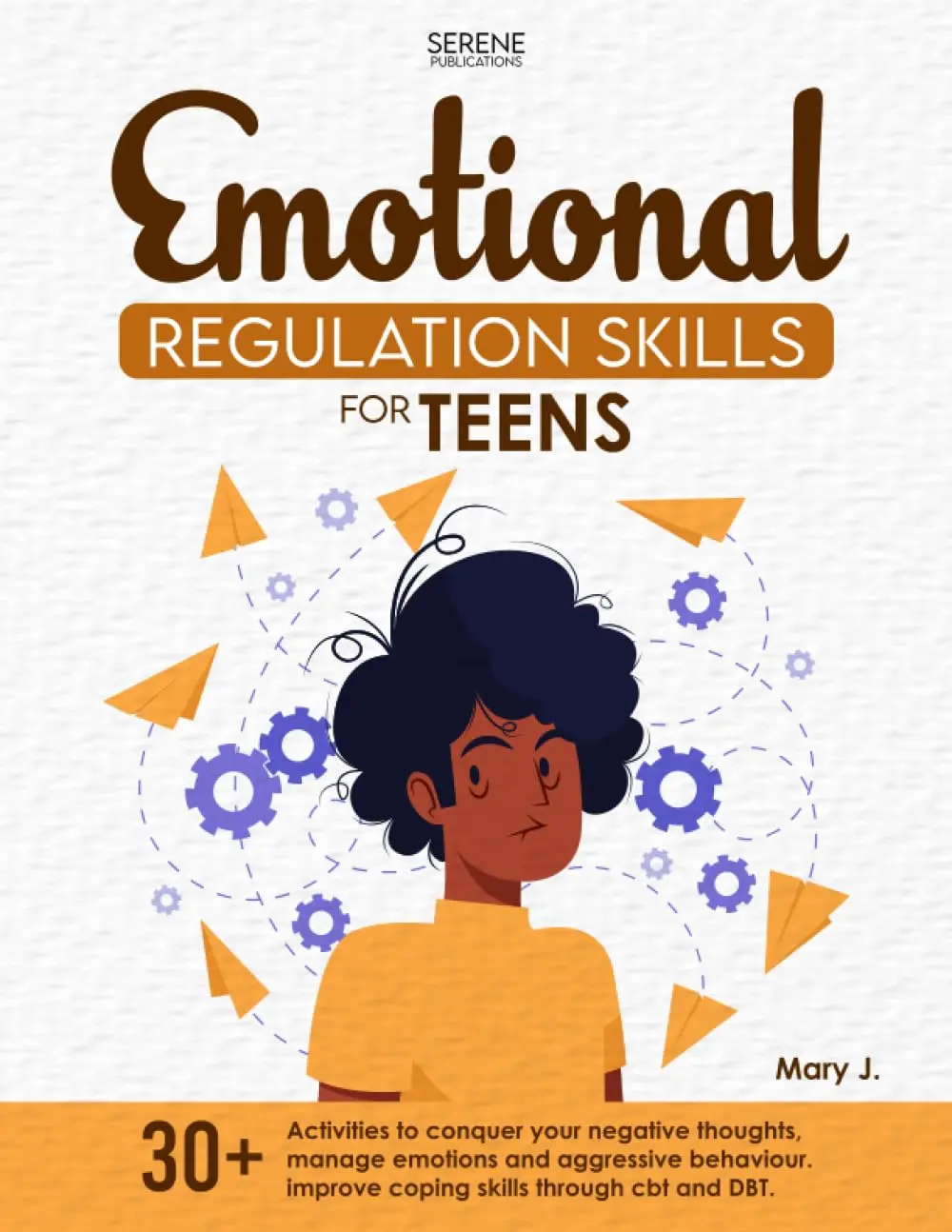 EMOTIONAL REGULATION SKILLS FOR TEENS: 30+ ACTIVITIES TO CONQUER YOUR NEGATIVE THOUGHTS, MANAGE EMOTIONS AND AGGRESSIVE BEHAVIOUR.