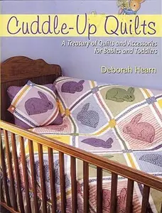 USED-Cuddle-Up Quilts: A Treasury of Quilts and Accessories for Babies and Toddlers by Deborah Hearn (Paperback)