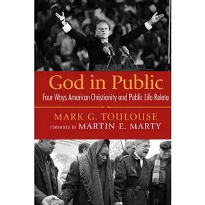 USED Book - God in Public: Four Ways American Christianity and Public Life Relate by Toulouse, Mark G. (Paperback) - english