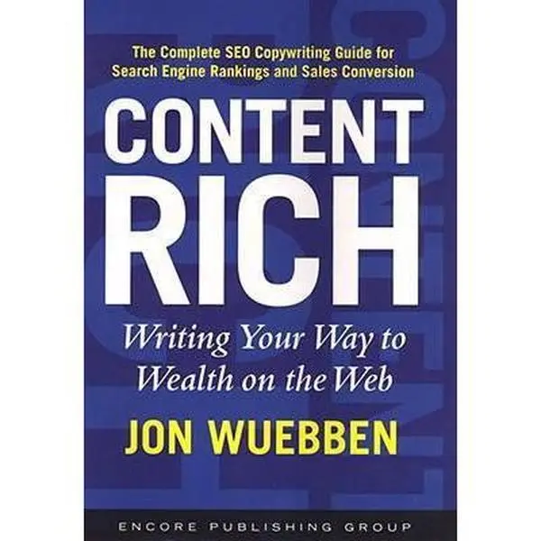 USED-Content Rich: Writing Your Way to Wealth on the Web by Jon Wuebben (Hardcover)