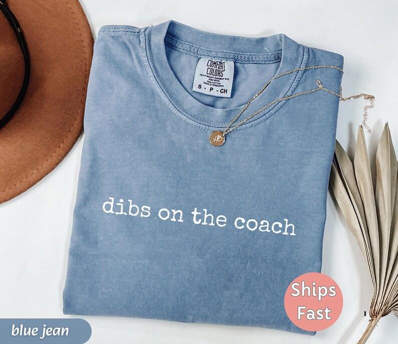 Comfort Colors 'Dibs on the Coach' T-Shirt, Funny Sports Wife Tee