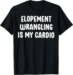 100% cotton Unisex Elopement Wrangling is My Cardio ABA RBT Behavior Analyst T-Shirt