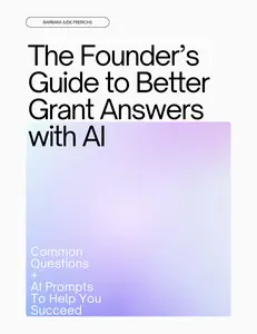 The Founder's Guide to Better Grant Answers with AI - Workbook Edition (Printed & Shipped)