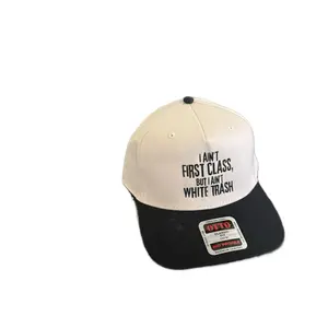 I ain’t first class but I ain’t white trash Embroidered hat