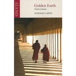 USED-Golden Earth: Travels in Burma by Lewis, Norman (Paperback)