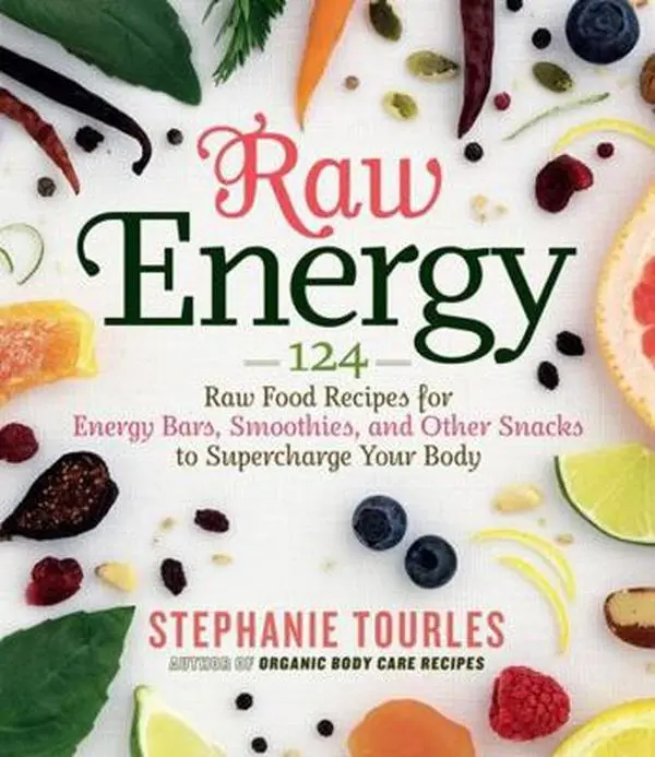 USED-Raw Energy: 124 Raw Food Recipes for Energy Bars, Smoothies, and Other Snacks to Supercharge Your Body by Tourles, Stephanie L. (Paperback)