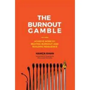USED-The Burnout Gamble: Achieve More by Beating Burnout and Building Resilience by Khan, Hamza (Paperback)