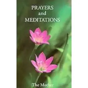 USED-Prayers and Meditations by The Mother (Paperback)