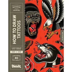 How to Draw Tattoos: A Step-By-Step Guide to Drawing Traditional Tattoo Designs for Beginners and Experienced Artists