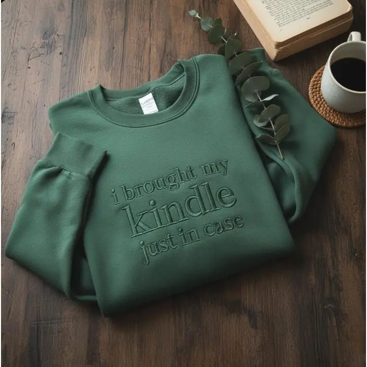 Embroidered I Brought My Kindle Just in Case Sweatshirt, Book Lover Crewneck, Reader Graphic T-Shirt, Cozy Reading Hoodie, Booktok Gift for Women, Library Aesthetic