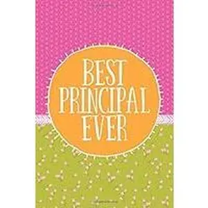 Best Principal Ever (6x9 Journal): Lined Writing Notebook, 120 Pages -- Pink, Chartreuse, and Orange Floral Bright Shabby Chic by Perky Bird Journals (Paperback) - Used
