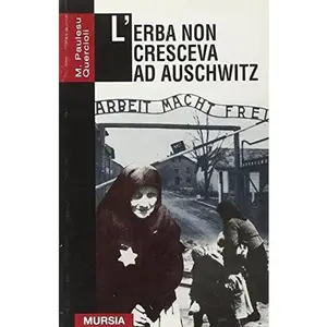 USED Book - L'erba non cresceva ad Auschwitz by Mimma Paulesu Quercioli (Paperback) - italian