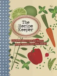 USED-The Recipe Keeper: The Perfect Place to Store Your Favorite Recipes (Love Food) by Parragon Books (Hardcover)