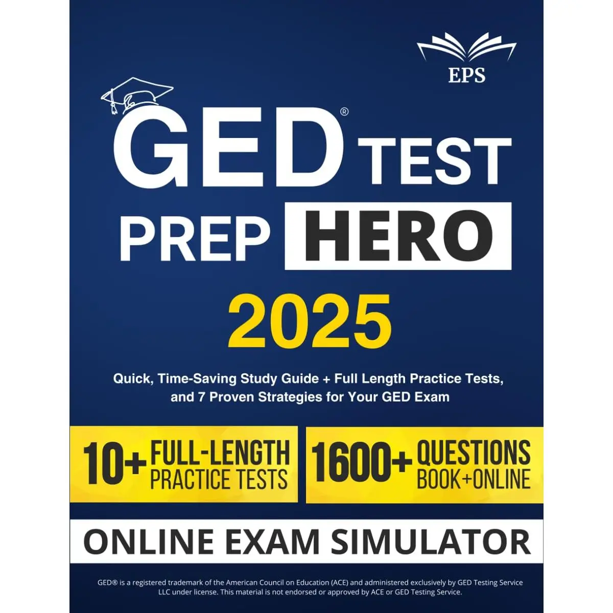 GED Test Prep Hero: Quick, Time-Saving Study Guide + Full Length Practice Tests, and 7 Proven Strategies for your GED Exam