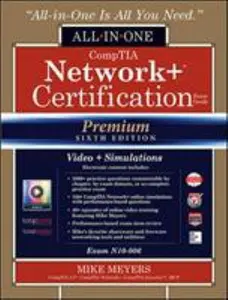 USED-Comptia Network+ Certification All-In-One Exam Guide (Exam N10-006), Premium Sixth Edition with Online Performance-Based Simulations and Video Trainin by Meyers, Mike (Hardcover)