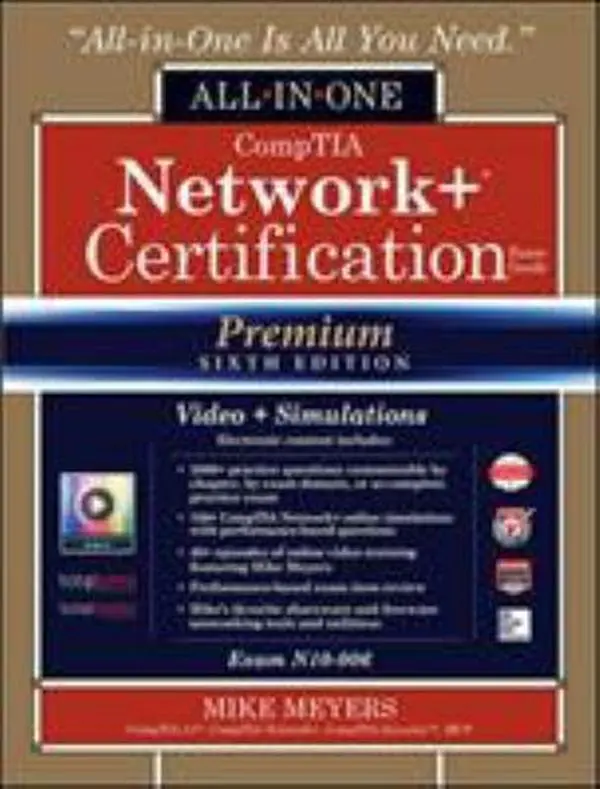 USED-Comptia Network+ Certification All-In-One Exam Guide (Exam N10-006), Premium Sixth Edition with Online Performance-Based Simulations and Video Trainin by Meyers, Mike (Hardcover)