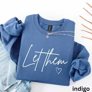 Let Them short-sleeve T-SHIRT Or Sweatshirt, Inspirational Crewneck, Mental Health, Motivational Shirt, Positivity Sweatshirts