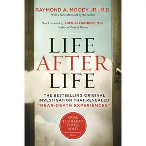 Life After Life: The Bestselling Original Investigation That Revealed "Near-Death Experiences" by Raymond Moody [Paperback Book]