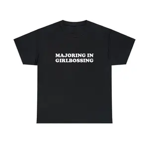 Majoring in Girlbossing Unisex Tee Y2K Iconic Funny It Girl Meme Phrase Shirt Sassy Gift Unhinged Chaotic Edgy Viral Quote