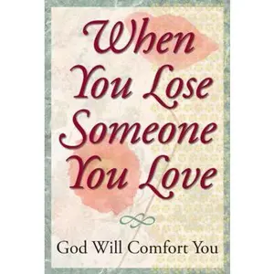 USED-When You Lose Someone You Love: God Will Comfort You by Publications International Ltd. (Paperback)