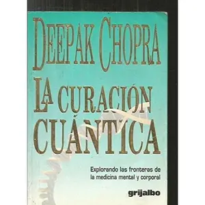 USED-La Curacion Cuantica: Explorando las Fronteras de la Medicina Mental y Corporal (Spanish Edition) by Deepak Chopra (Paperback)