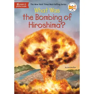 What Was the Bombing of Hiroshima? Paperback – Illustrated, March 17, 2020