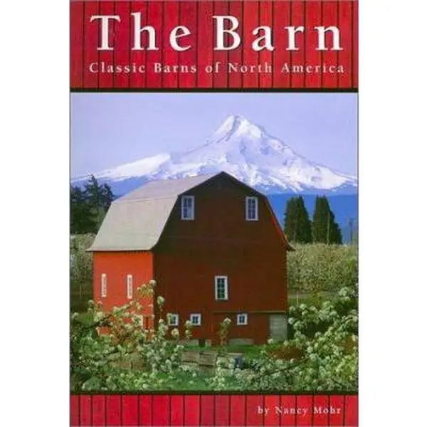 USED Book - The Barn: Classic Barns of North America by Nancy L. Mohr (Hardcover) - english