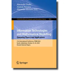 USED-Information Technologies and Mathematical Modelling. Queueing Theory and Applications: 21st International Conference, Itmm 2022, Karshi, Uzbekistan, O (Paperback)