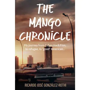 USED-The Mango Chronicle by González-Rothi, Ricardo José (Paperback)