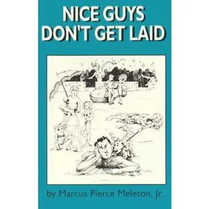 USED-Nice Guys Don't Get Laid by Meleton, Marcus P., Jr. (Paperback)