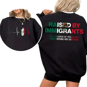 [Made in USA] Raised By Immigrants Sweatshirt, Proud Heritage Inspirational Quote Crewneck, Children of Immigrants Cultural Pride Pullover, Unisex Menswear Streetwear Top, Meaningful Motivation Gift