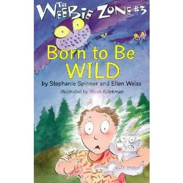 USED-Born to Be Wild (WEEBIE ZONE) by Stephanie Spinner (Unknown)