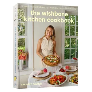 The Wishbone Kitchen Cookbook: Seasonal Recipes for Everyday Luxury and Elevated Entertaining Hardcover – May 6, 2025