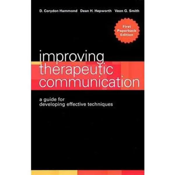 USED-Improving Therapeutic Communication: A Guide for Developing Effective Techniques by Hammond, D. Corydon (Paperback)