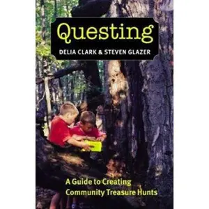 USED-Questing: A Guide to Creating Community Treasure Hunts by Delia Clark (Hardcover)