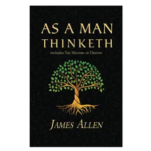 As a Man Thinketh – The Original 1902 Classic (Includes The Mastery of Destiny) (Reader's Library Classics) Paperback