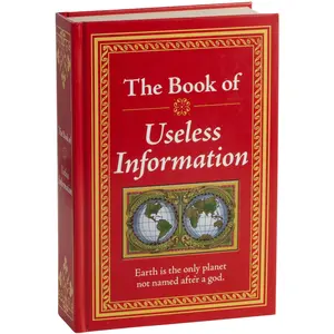 The Book of Useless Information -- Publications International Ltd - Hardcover